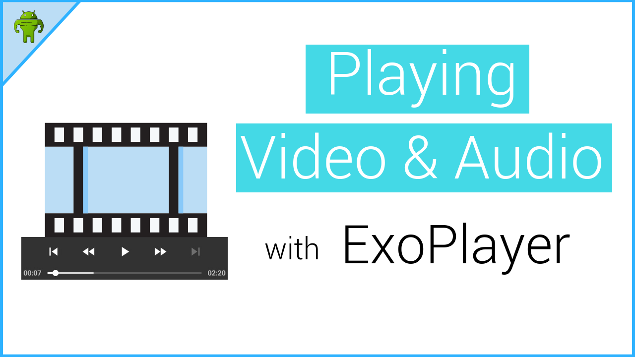 Customize Android Applications by Implementing ExoPlayer